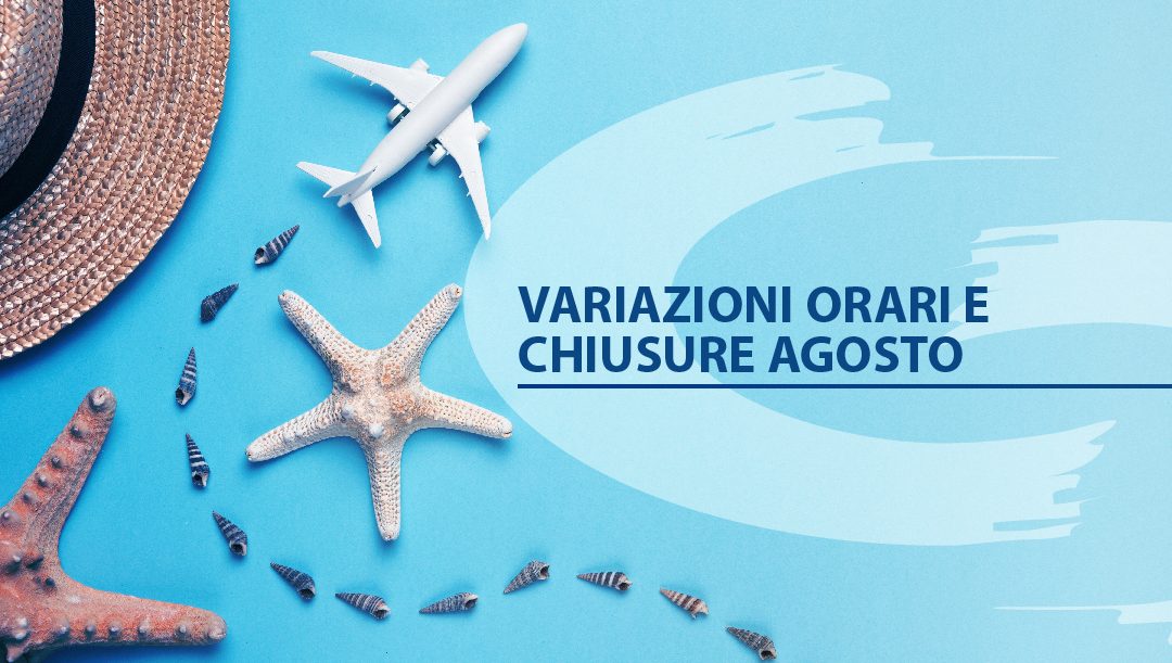 Chiusure ed orari Agosto 2019