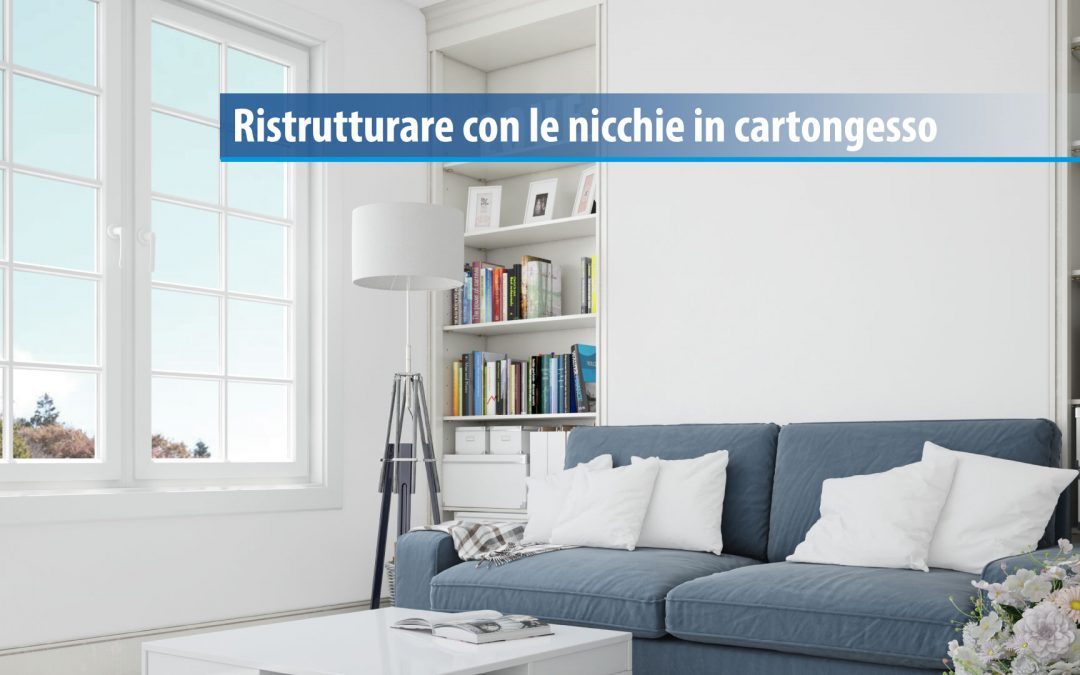 Ristrutturare con le nicchie in cartongesso