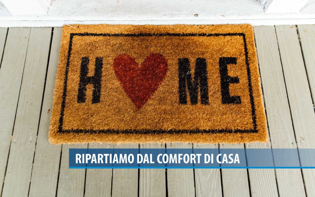 Ripartiamo dal comfort di casa