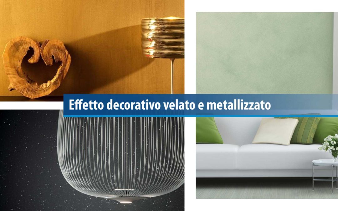 Effetto decorativo velato e metallizzato