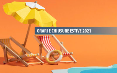 Orari e chiusure estive 2021