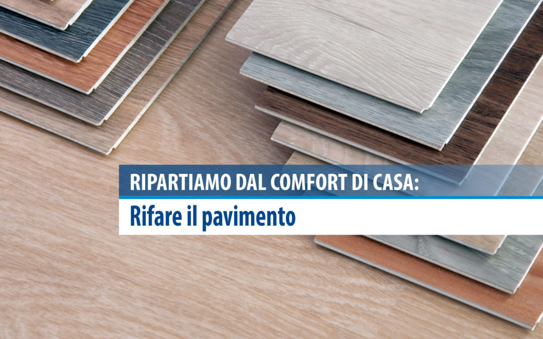 Ripartiamo dal confort di casa: rifare il pavimento