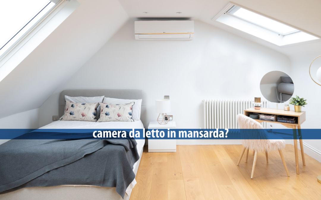 Camera da letto in mansarda?