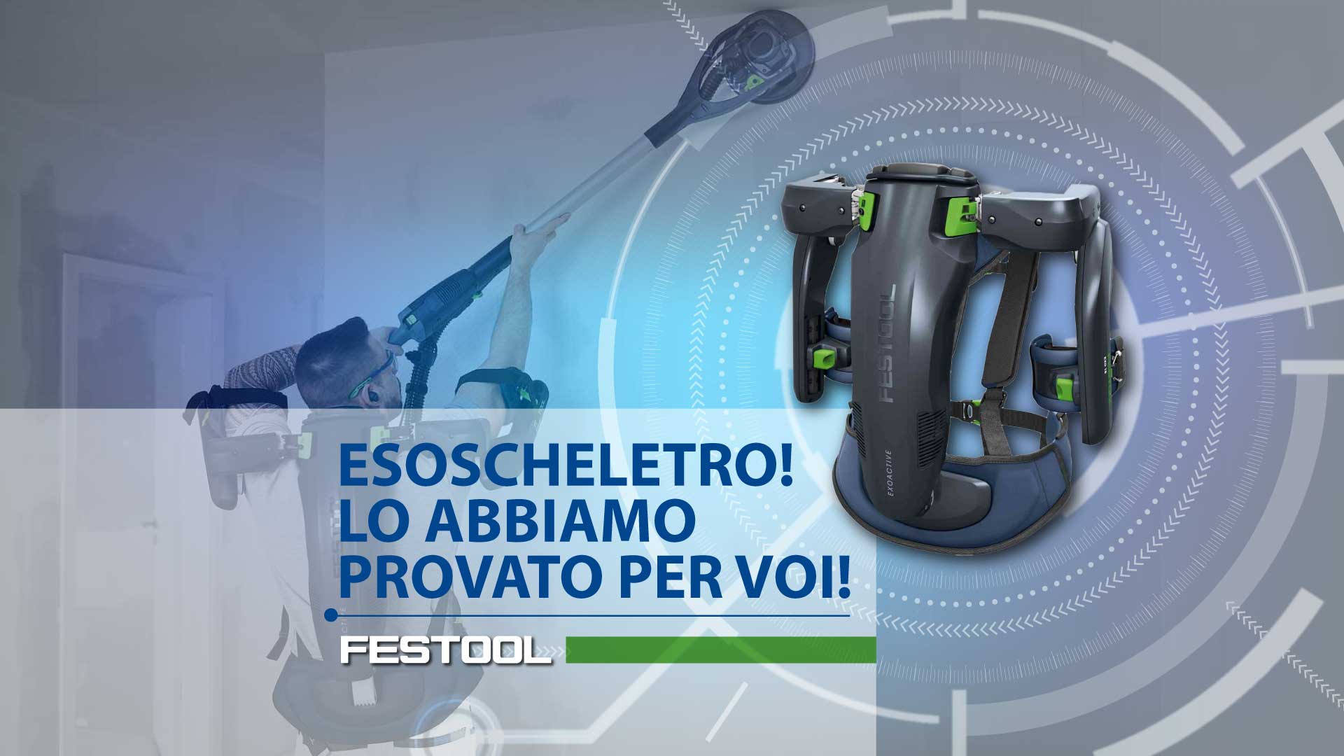 L’esoscheletro Festool nell’edilizia: lo abbiamo provato per voi!