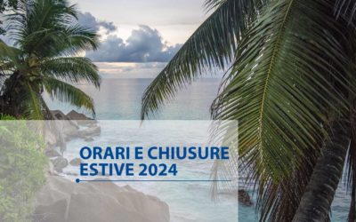 Orari e chiusure estive 2024